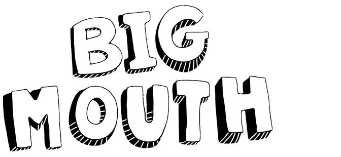 Big Mouth